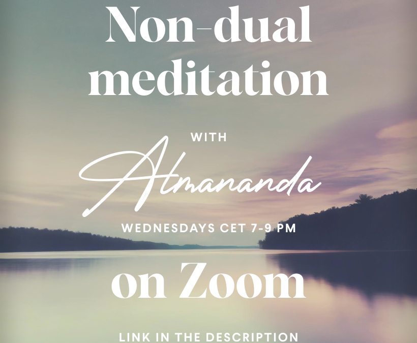 Non-dual meditation Wednesdays with Atmananda